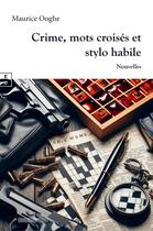 Couverture du livre « Crime, mots croisés et stylo habile » de Maurice Ooghe aux éditions Complicites