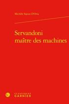 Couverture du livre « Servandoni maître des machines » de Michele Sajous D'Oria aux éditions Classiques Garnier