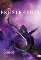 Couverture du livre « Frustration » de Yoann Dubos aux éditions Snag