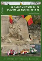 Couverture du livre « Le carré militaire belge d'Avon-les-Roches, 1914-1918 » de Jean-Louis Rabusseau aux éditions Lamarque
