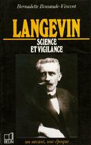 Couverture du livre « Langevin, science et vigilance » de Bensaude aux éditions Belin