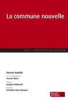 Couverture du livre « La commune nouvelle » de Vincent Aubelle et Pascale Gibert aux éditions Berger-levrault