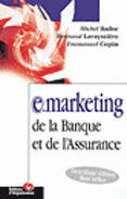 Couverture du livre « E.marketing de la banque et de l'assurance » de Michel Badoc et Bertrand Lavayssiere et Emmanuel Copin aux éditions Organisation