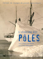 Couverture du livre « L'aventure des pôles ; carnets de voyages de grands explorateurs » de Farid Abdelouahab aux éditions Selection Du Reader's Digest
