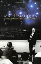Couverture du livre « Mathématiques, entre savoir et connaissance » de Jean-Paul Pier aux éditions Vuibert