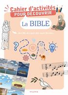 Couverture du livre « Cahier d'activités pour dècouvrir la bible » de Aude De Vautibault et Charlotte Walckenaer aux éditions Mame