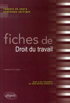 Couverture du livre « Fiches de droit du travail ; rappels de cours et exercices corrigés » de Fin-Langer aux éditions Ellipses