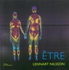 Couverture du livre « Etre » de Lennart Nilsson aux éditions La Martiniere