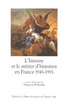 Couverture du livre « L'histoire et le métier d'historien en France, 1945 1995 » de Bedarida aux éditions Maison Des Sciences De L'homme