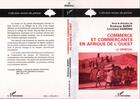 Couverture du livre « Commerce et commerçants en Afrique de l'ouest : Le Sénégal » de Boubacar Barry et Leonhard Harding aux éditions L'harmattan