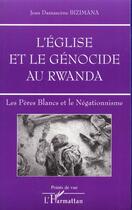 Couverture du livre « Eglise et le genocide au rwanda (l') les peres blancs » de Bizimana Jean Damasc aux éditions L'harmattan