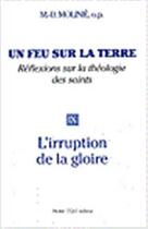 Couverture du livre « Un feu sur la terre - Tome 9 : L'irruption de la Gloire » de Marie-Dominique Molinie aux éditions Tequi