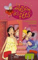 Couverture du livre « La maison des fées ; l'anniversaire enchanté » de Kelly Mckain aux éditions Milan