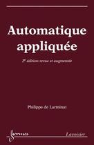 Couverture du livre « Automatique appliquée (2e édition) » de Philippe De Larminat aux éditions Hermes Science Publications