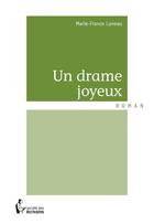 Couverture du livre « Un drame joyeux » de Marie-France Luneau aux éditions Societe Des Ecrivains