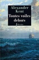 Couverture du livre « Toutes voiles dehors » de Alexander Kent aux éditions Libretto