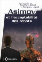 Couverture du livre « Asimov et l'acceptabilite des robots » de Jean-Pierre Beland aux éditions Presses De L'universite De Laval