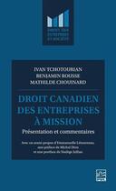 Couverture du livre « Droit canadien des entreprises à mission » de Ivan Tchotourian aux éditions Presses De L'universite De Laval