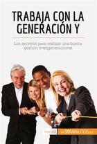 Couverture du livre « Trabaja con la generación y los secretos para realizar una buena gestion intergeneracional » de  aux éditions 50minutos.es