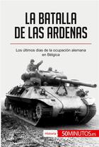Couverture du livre « La batalla de las Ardenas » de 50minutos aux éditions 50minutos.es