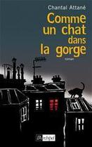 Couverture du livre « Comme un chat dans la gorge » de Chantal Attane aux éditions Archipel