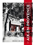 Couverture du livre « Aix-en-Provence et ses environs » de Henri Joannet et Maurice Fabre aux éditions Editions Sutton