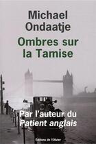 Couverture du livre « Ombres sur la Tamise » de Michael Ondaatje aux éditions Editions De L'olivier