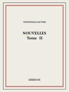 Couverture du livre « Nouvelles II » de Theophile Gautier aux éditions Bibebook