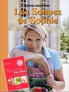 Couverture du livre « Les soupes de Sophie » de Sophie Dudemaine aux éditions La Martiniere