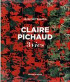 Couverture du livre « Claire pichaud ; 3 vies » de Jocelyne Francois aux éditions Le Regard