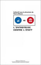 Couverture du livre « L'entreprise contre l'Etat » de Pierre Musso aux éditions Manucius