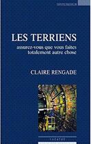 Couverture du livre « Les terriens (assurez-vous que vous faites totalement autre chose) » de Claire Rengade aux éditions Espaces 34