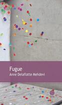 Couverture du livre « Fugue » de Anne Delaflotte Mehdevi aux éditions Gaia Editions