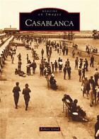 Couverture du livre « Casablanca » de Robert Girod aux éditions Editions Sutton