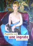 Couverture du livre « Paulette est une ingrate » de Virginie Paradiso aux éditions Editions Thot