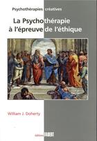 Couverture du livre « La psychothérapie à l'épreuve de l'éthique » de William J. Doherty aux éditions Fabert