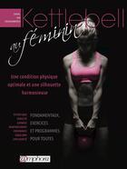 Couverture du livre « Kettlebell au féminin ; une condition physique optimale et une silhouette harmonieuse » de Daniel Van Craenenbroeck aux éditions Amphora