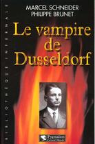 Couverture du livre « Vampire de dusseldorf (le) » de Marcel Schneider aux éditions Pygmalion