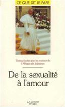 Couverture du livre « De la sexualite a l'amour » de Eglise Catholique aux éditions Jubile
