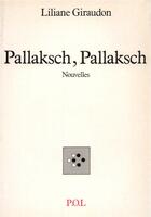 Couverture du livre « Pallaksch, pallaksch » de Liliane Giraudon aux éditions P.o.l