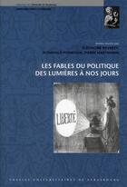 Couverture du livre « Les fables du politique des lumieres a nos jours » de Reverzy Et Al. (Dir. aux éditions Pu De Strasbourg