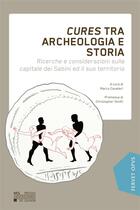 Couverture du livre « Cure tra archeologia e storia ; ricerch e considerazioni sulla capitale dei Sabini ed il suo territorio » de Christopher Smith et Marco Cavalieri aux éditions Pu De Louvain