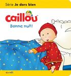 Couverture du livre « Les essentiels de Caillou : bonne nuit ! » de Kary et Christine L'Heureux aux éditions Chouette