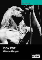 Couverture du livre « Iggy Pop, gimme danger » de Joe Ambrose aux éditions Le Camion Blanc