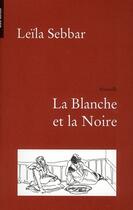 Couverture du livre « La blanche et la noire » de Leila Sebbar aux éditions Bleu Autour