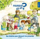 Couverture du livre « POURQUOI DIT-ON ? ; des histoires pour découvrir les proverbes t.2 » de Veronique Hermouet et Joelle Rochard aux éditions Itak