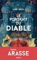 Couverture du livre « Le portrait du diable » de Daniel Arasse aux éditions Arkhe