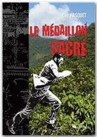 Couverture du livre « Le médaillon sacré » de Guy Pasquet aux éditions Jepublie