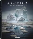 Couverture du livre « Arctica ; the vanishing north » de Sebastian Copeland aux éditions Teneues - Livre