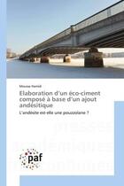 Couverture du livre « Elaboration d'un éco-ciment composé à base d'un ajout andésitique » de Moussa Hamidi aux éditions Presses Academiques Francophones